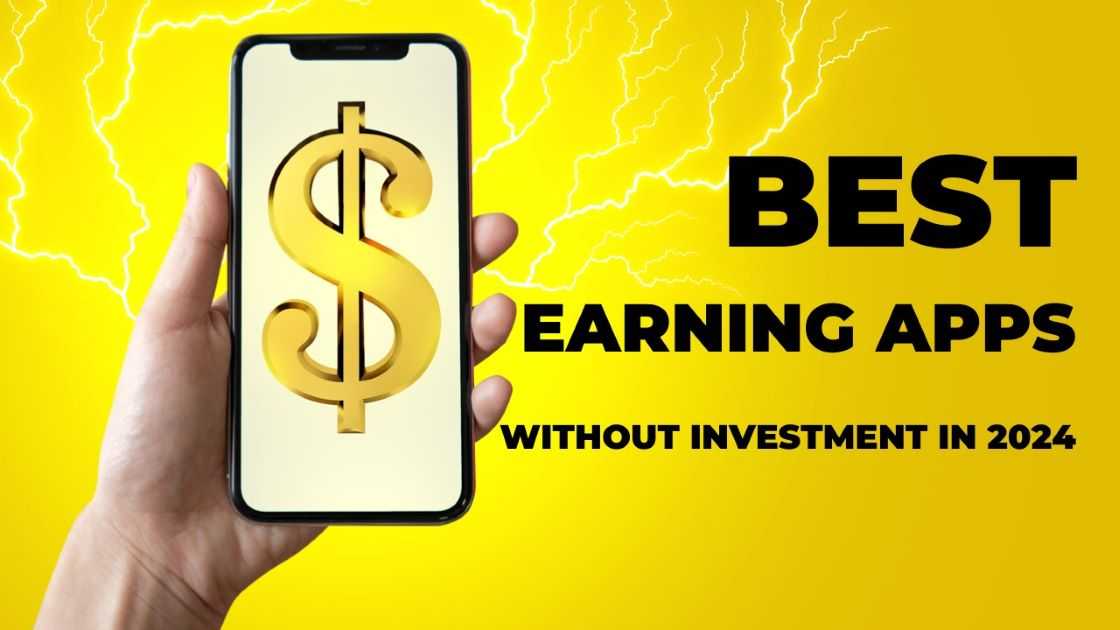 Best Earning Apps Without Investment In 2024.