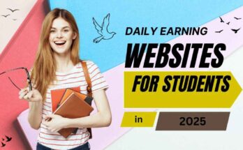 Daily Earning Websites for Students In 2025.