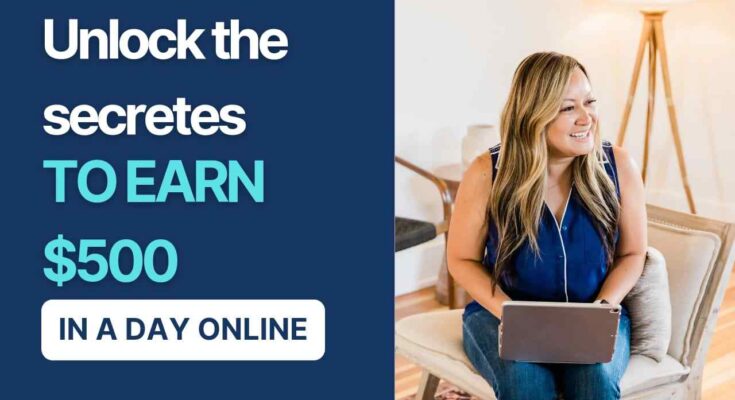 Unlock The Secrets To Earn $500 In A Day Online.