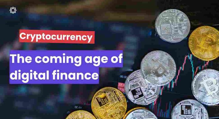  Comprehending Cryptocurrency - The Coming Age of Digital Finance: