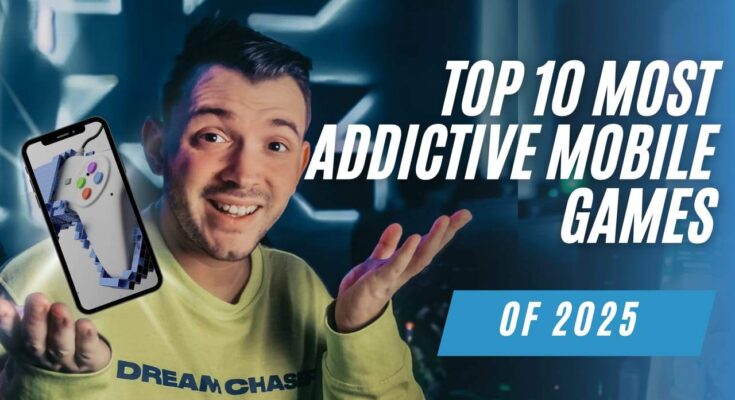 Top 10 Most Addictive Mobile Games in 2025: