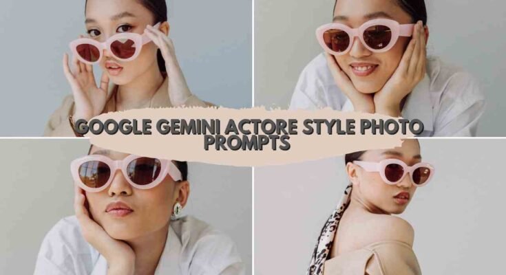 Google Gemini Actor Style Photo Prompt: How to Create Cinematic AI Portraits: